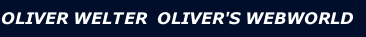 OLIVER WELTER  OLIVER'S WEBWORLD